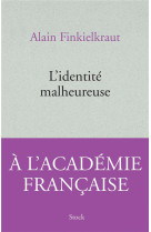 L-IDENTITE MALHEUREUSE - FINKIELKRAUT ALAIN - Stock