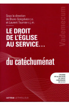DROIT DE L-EGLISE AU SERVICE ... DU CATECHUMENAT - FACULTE DE DROIT CAN - LETHIELLEUX