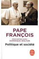 POLITIQUE ET SOCIETE, RENCONTRES AVEC DOMINIQUE WOLTON - FRANCOIS PAPE - NC
