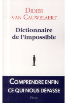 DICTIONNAIRE DE L-IMPOSSIBLE - VAN CAUWELAERT DIDIE - Plon