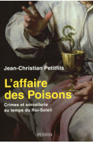 L-AFFAIRE DES POISONS - Jean-Christian Petitfils - PERRIN