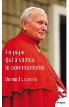 PAPE QUI A VAINCU LE COMMUNISME (LE) - LECOMTE BERNARD - PERRIN