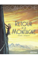 RETOUR A LA MONTAGNE - VIVIER/DEQUEST - DU ROCHER