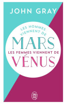 HOMMES VIENNENT DE MARS, LES FEMMES VIENNENT DE VENUS (NC) - GRAY JOHN - J'AI LU