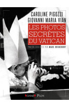 PHOTOS SECRETES DU VATICAN - PIGOZZI CAROLINE - Gründ