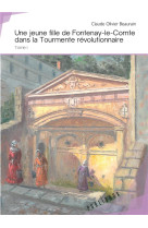 UNE JEUNE FILLE DE FONTENAY-LE-COMTE DANS LA TOURMENTE REVOLUTIONNAIRE (TOME I) - CLAUDE OLIVIER BEAUR - PUBLIBOOK