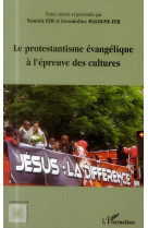 PROTESTANTISME EVANGELIQUE A L-EPREUVE DES CULTURES - FER Y/MALOGNE FER G - L'Harmattan