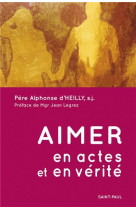 AIMER EN ACTES ET EN VERITE - HEILLY - SAINTPAUL