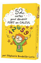 52 CARTES POUR DEVENIR FORT EN CALCUL - BOUDAILLE-LORIN S. - 365 PARIS