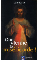 QUE VIENNE TA MISERICORDE ! - GUIBERT JOEL - EMMANUEL
