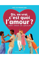 DIS, EN VRAI, C-EST QUOI L-AMOUR ? - NOUVEL LE EDITION *RANG? EN ?DUCATION AFFECTIVE - DE FRANCLIEU INES - Ed. de l'Emmanuel