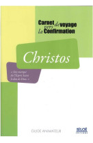 CHRISTOS - GUIDE ANIMATEUR POUR LA CONFIRMATION - COLLECTIF - SILOE