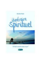 ITINERAIRE SPIRITUEL. IL FAIT ROUTE AVEC EU X - ANTOINE NOUIS - OLIVETAN