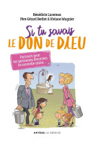 SI TU SAVAIS LE DON DE DIEU - PARCOURS POUR LES PERSONNES DIVORCEES EN NOUVELLE UNION - LUCEREAU BENEDICTE - SENEVE
