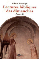LECTURES BIBLIQUES DES DIMANCHES, ANNEE C - VANHOYE ALBERT - ARTEGE