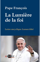 LUMIERE DE LA FOI LETTRE ENCYCLIQUE LUMEN FIDEI (LA) - FRANCOIS - Artège