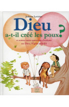 DIEU A-T-IL CREE LES POUX ?... ET AUTRES VR AIES QUESTIONS D-ENFANTS SUR DIEU, LA FOI E - LEVIVIER JULIETTE - MAME
