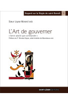 ART DE GOUVERNER SERVIR PLUTOT QUE GOUVERNER - MERE LOYSE MORARD - Saint-Léger éditions