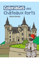 COLORIAGES DES CHATEAUX FORTS - GOMEZ LAURE - Geste