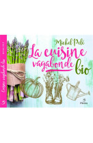 CUISINE VAGABONDE BIO - PELE MICHEL - METIVE