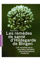 REMEDES DE SANTE D-HILDEGARDE DE BINGEN - FERRIS PAUL - Marabout