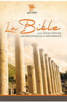 BIBLE D-ETUDE AVEC NOTES ARCHEOLOGIQUES RIGIDE COUVERTURE ILLUSTRE SEGOND 21 - SEGOND 21 - Société biblique de Genève