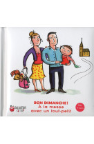 A LA MESSE AVEC UN TOUT PETIT (9 MOIS- 3 ANS) - EMMANUELLE REMOND DA - Salvator