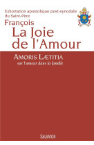 JOIE DE L-AMOUR. AMORIS LAETITIA, SUR L- AMOUR DANS LA FAMILLE - PAPE FRANCOIS - Salvator
