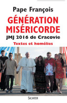 GENERATION MISERICORDE JMJ 2016 DE CRACOVIE TEXTES ET HOMELIES - PAPE FRANCOIS - Salvator