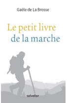 PETIT LIVRE DE LA MARCHE - GAELE DE LA BROSSE - SALVATOR