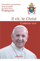 IL VIT, LE CHRIST / EXHORTATION APOSTOLIQUE POST-SYNODALE DU SAINT-PERE - PAPE FRANCOIS - SALVATOR