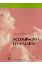 ACCOMPAGNER LES MALADES - KLOPSTEIN M-G. - ATELIER