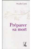 PREPARER SA MORT - CARRE NICOLLE - Ed. de l'Atelier