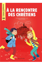 A LA RENCONTRE DES CHRETIENS / LIVRE DE L-ENFANT CE2 - PASTEAU DELPHINE - TARDY