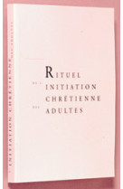 RITUEL DE L-INITIATION CHRETIENNE DES ADULTES - LIVRE DE CELEBRATION RELIE - A.E.L.F. - MAME DESCLEE