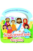 HISTOIRES DE LA BIBLE M-ACCOMPAGNENT JESUS PREND SOIN DES PETITS - CECILIE FODOR - CLC26