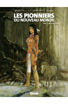 LES PIONNIERS DU NOUVEAU MONDE - TOME 07 - CHARLES/ERSEL - Glénat