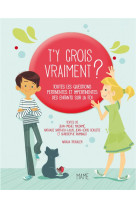 T-Y CROIS VRAIMENT ? TOUTES LES QUESTIONS P ERTINENTES ET IMPERTINENTES DES ENFANTS SUR - COLLECTIF - Mame
