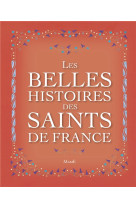 BELLES HISTOIRES DES SAINTS DE FRANCE(LES) - BAY FRANCINE - Mame