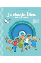 JE CHANTE DIEU TOUTE L-ANNEE (+CD) - KIEFFER JEAN-FRANCOI - Mame