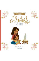 PRIERES DES PETITS - RAY MATHILDE - MAME