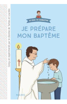 JE PREPARE MON BAPTEME. LIVRET ENFANT - XXX - MAME