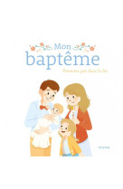 MON BAPTEME. PREMIERS PAS DANS LA FOI - XXX - MAME