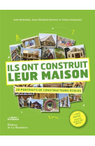 ILS ONT CONSTRUIT LEUR MAISON /28 PORTRAITS DE CONSTRUCTEURS ECOLO - BARBEILLON JULIE - La Martinière