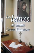 LETTRES DE SAINTE SOEUR FAUSTINE - FAUSTINE SOEUR - TEQUI