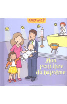 MON PETIT LIVRE DU BAPTEME - SAULIERE ET BRENIER - BAYARD JEUNESSE