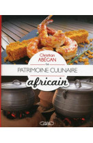 PATRIMOINE CULINAIRE AFRICAIN - ABEGAN CHRISTIAN - M. Lafon