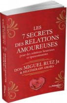 7 SECRETS DES RELATIONS AMOUREUSES POUR DES RELATIONS HEUREUSES ET EPANOUISSANTES - DON RUIZ MIGUEL - TREDANIEL