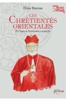 LES CHRETIENTES ORIENTALES - BUREAU ELISA - PERSEE