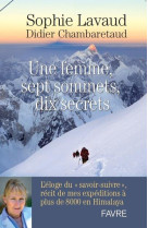 UNE FEMME SEPT SOMMETS DIX SECRETS - LAVAUD/CHAMBARETAUD - FAVRE
